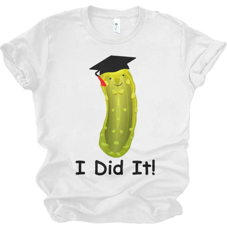 Graduation Cap Wearing Big Dill Pickle I Did It Graduate Fun Unisex Jersey T-Shirt
