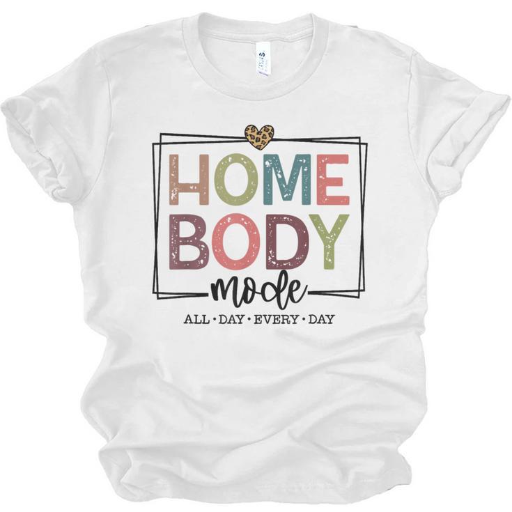 Homebody Stay At Home Introvert Home Body Cute Women Unisex Jersey T-Shirt
