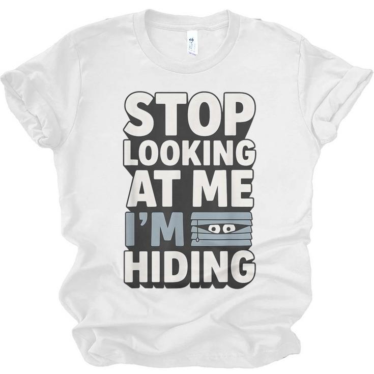 Humor For Introverts Stop Looking At Me I'm Hiding Graphic Unisex Jersey T-Shirt