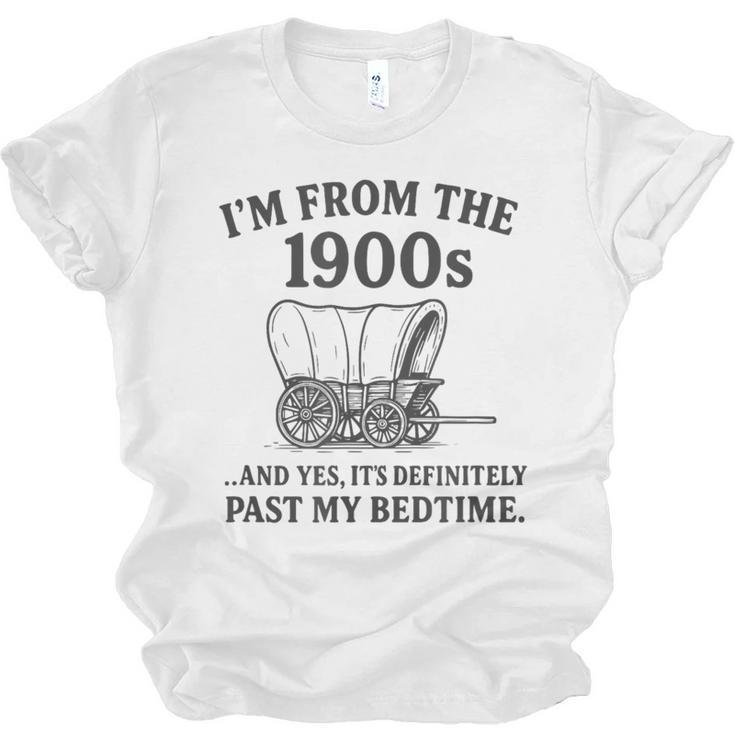 I'm From The 1900s And Yes It's Definitely Past By Bedtime Unisex Jersey T-Shirt