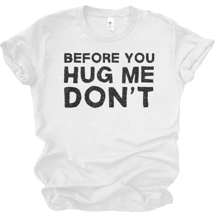 Introverted Joke Before You Hug Me Don't Introvert Sarcastic Unisex Jersey T-Shirt