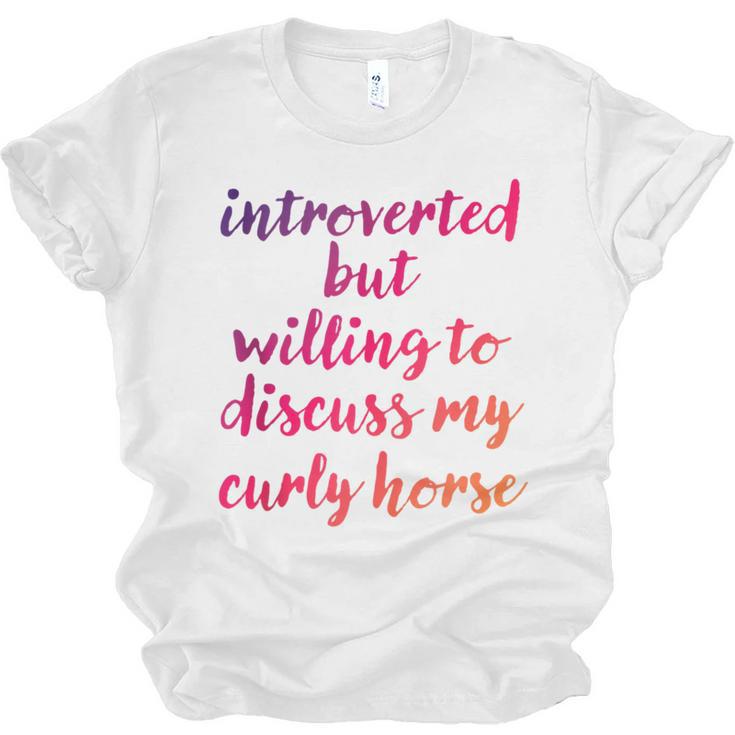 Introverted Willing To Discuss Curly Horse Introvert Unisex Jersey T-Shirt