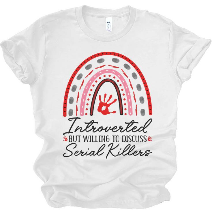Introverted But Willing To Discuss Serial Killers True Crime Unisex Jersey T-Shirt