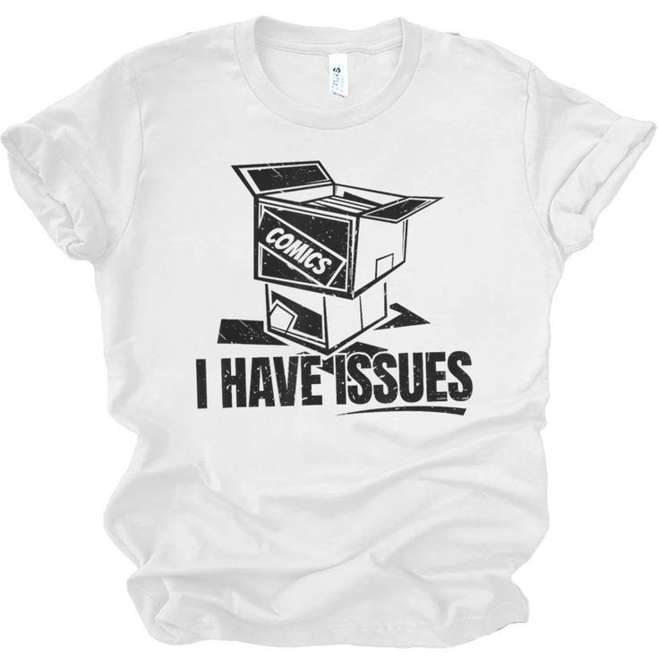 I Have Issues – Comic Book Collector Unisex Jersey T-Shirt
