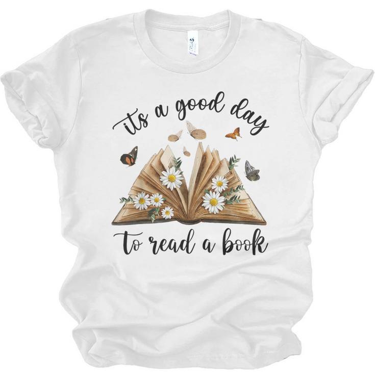 Its A Good Day To Read A Book Book Lover Bookish Women Unisex Jersey T-Shirt