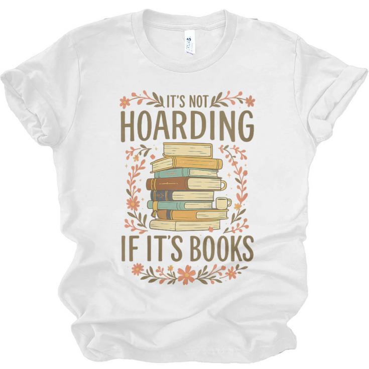 It's Not Hoarding If It's Books Book Lover Graphic Unisex Jersey T-Shirt