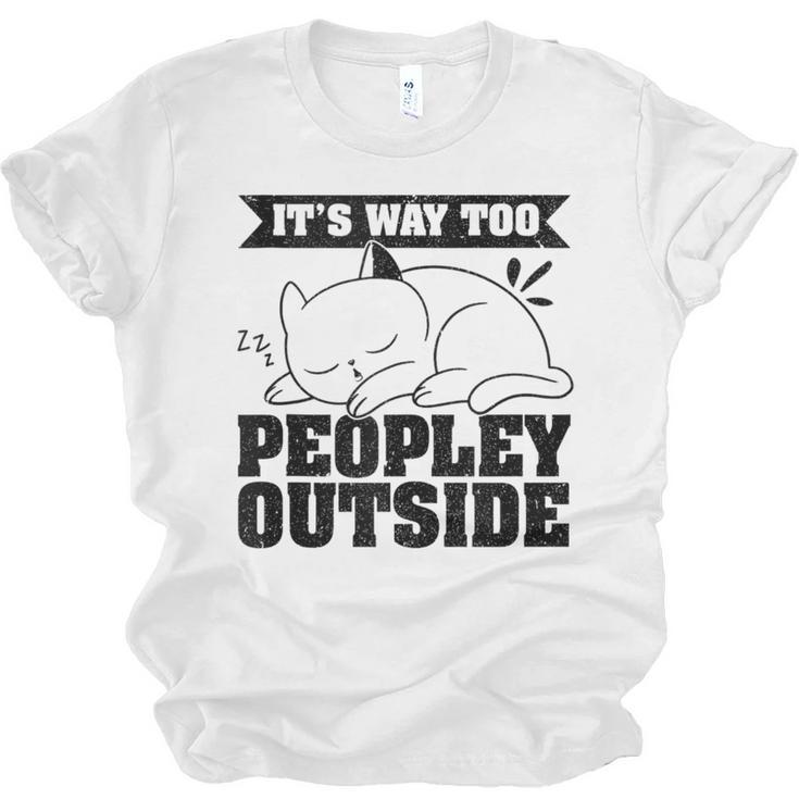 It's Way Too Peopley Outside Anti Social Introvert Unisex Jersey T-Shirt