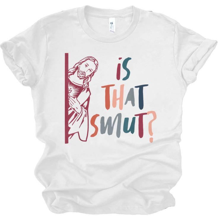 Jesus God Smut Reader Smut Reading Book Is That Smut Unisex Jersey T-Shirt
