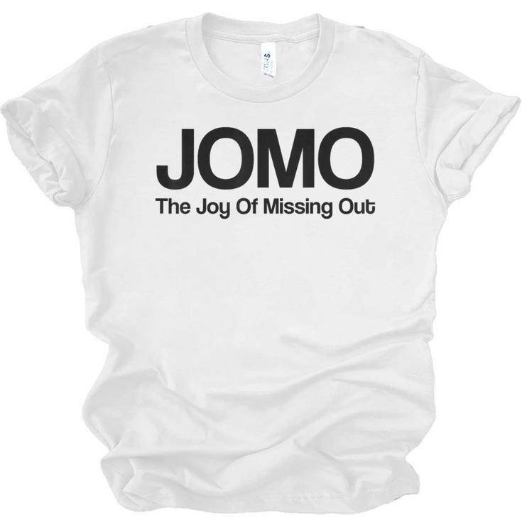 JOMO Joy Of Missing Out Fomo Fear Cozy Introvert Joke Unisex Jersey T-Shirt