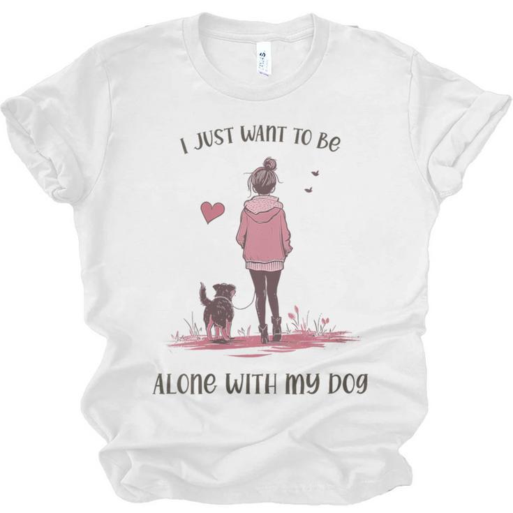 I Just Want To Be Alone With My Dog For Introvert Dog Mom Unisex Jersey T-Shirt