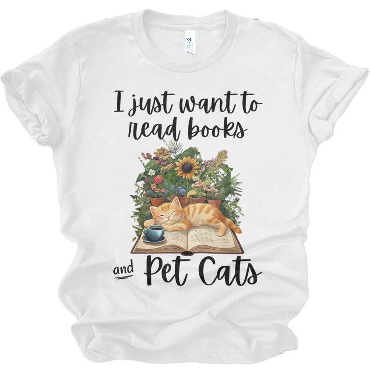 I Just Want To Read Books And Pet Cats Cat Lover Unisex Jersey T-Shirt