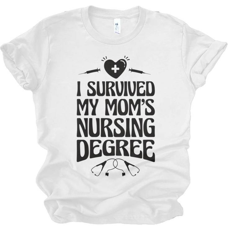 Kids I Survived My Mom's Nursing Degree Nursing School Graduation Unisex Jersey T-Shirt
