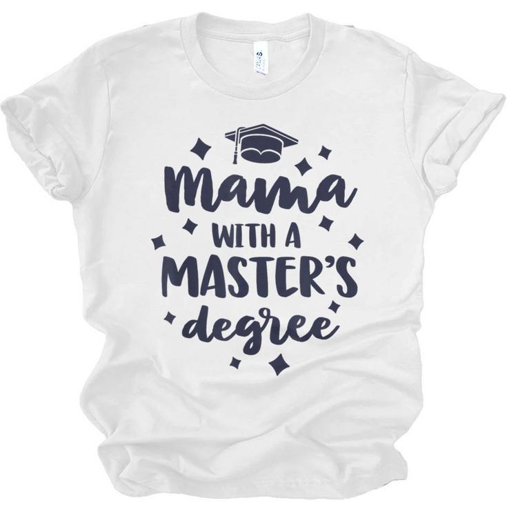 Mama With A Masters Degree Graduation Ceremony Mom Unisex Jersey T-Shirt