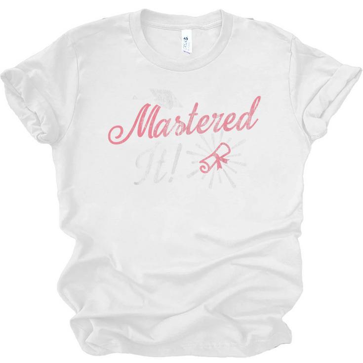 Master's Graduation Shirt For Women Mastered It Tee Unisex Jersey T-Shirt