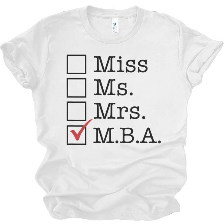MBA Graduates Miss Ms Mrs MBA MBA Graduation Meme Unisex Jersey T-Shirt