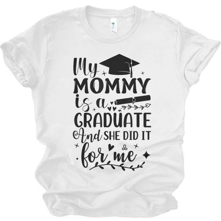 My Mommy Did It And She Did It Graduation Tee For Daughter Unisex Jersey T-Shirt