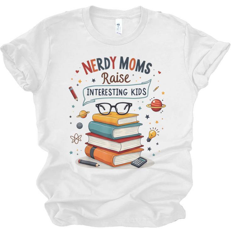 Nerdy Moms Raise Interesting Kids Books Science Unisex Jersey T-Shirt