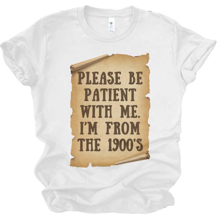 Old People Joke Please Be Patient With Me I'm From The 1900s Unisex Jersey T-Shirt
