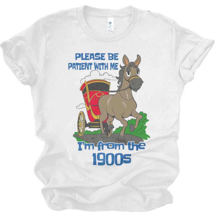 Patient With Me I'm From The 1900s Premium Unisex Jersey T-Shirt
