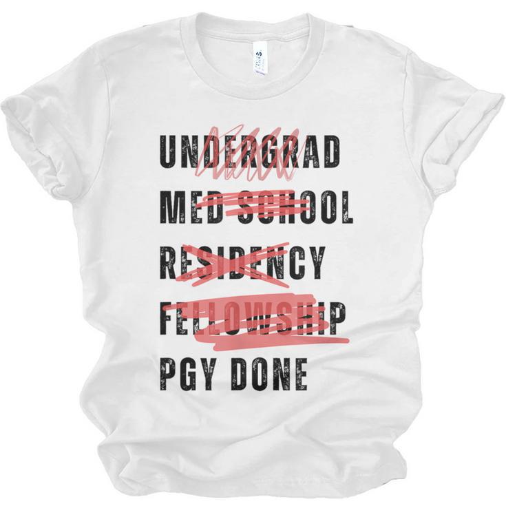 PGY Done Medical Training Residency Fellowship Graduation Unisex Jersey T-Shirt