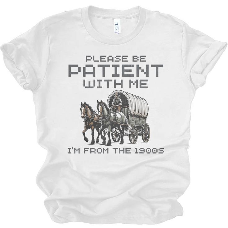 Please-Be-Patient-With-Me I'm From The 1900s Unisex Jersey T-Shirt