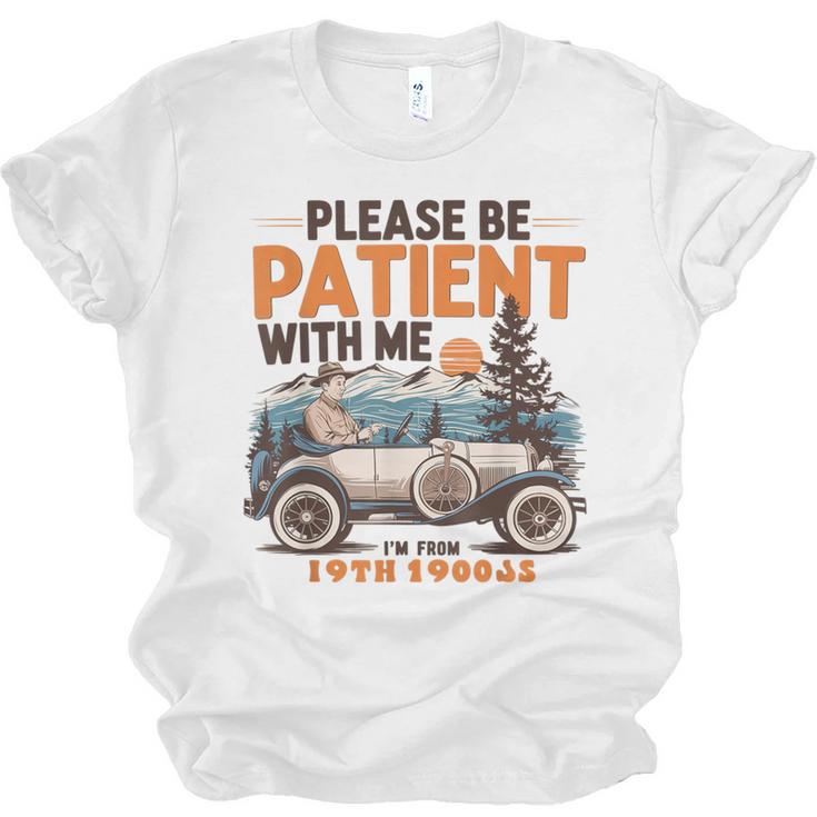 Please Be Patient With Me I'm From The 1900s 19TH Vintage Unisex Jersey T-Shirt