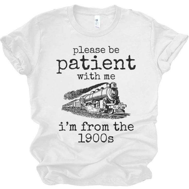 Please Be Patient With Me I'm From The 1900s Aged Train Unisex Jersey T-Shirt