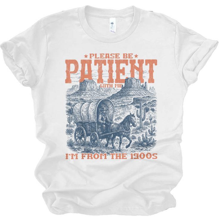 Please Be Patient With Me I'm From The 1900s Birthday Unisex Jersey T-Shirt