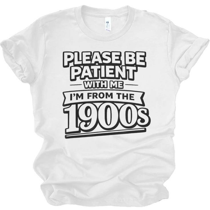 Please Be Patient I'm From The 1900s Boomer Gen-X Unisex Jersey T-Shirt