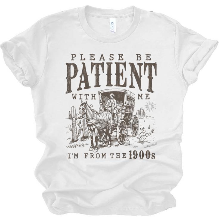 Please Be Patient I'm From The 1900s Boomer Meme Print Premium Unisex Jersey T-Shirt