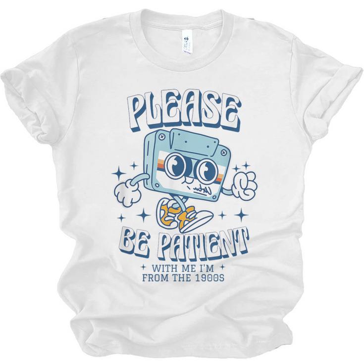 Please Be Patient With Me I'm From The 1900s Cassette Retro Unisex Jersey T-Shirt