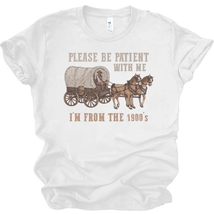 PLEASE BE PATIENT WITH ME I'M FROM THE 1900s Clever Premium Unisex Jersey T-Shirt