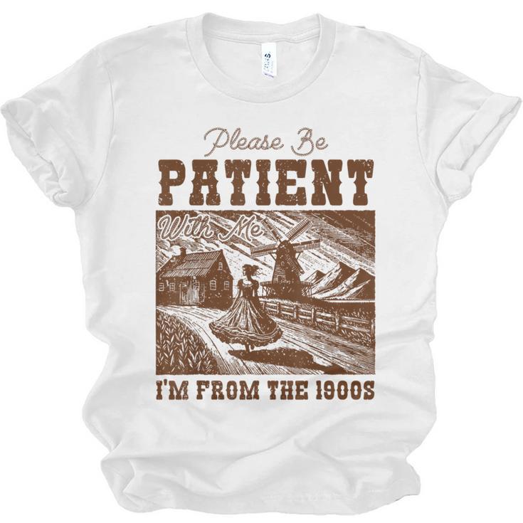 Please Be Patient With Me I'm From The 1900s Country Girl Unisex Jersey T-Shirt