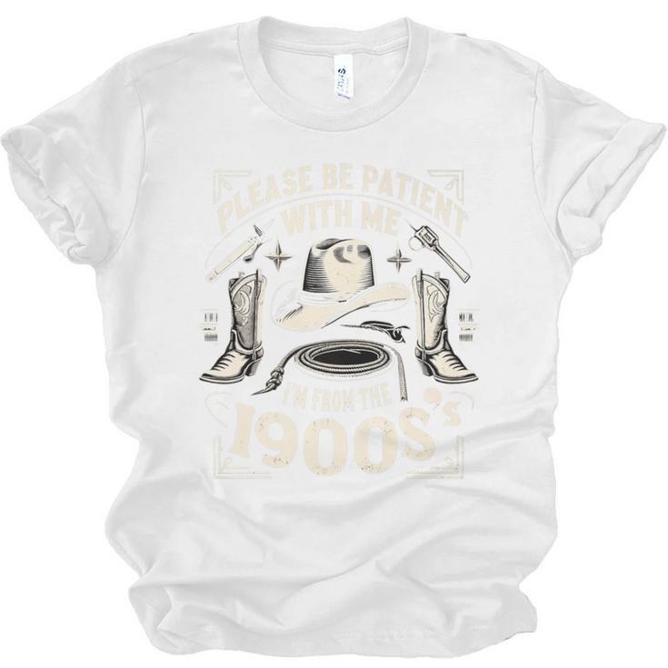 Please Be Patient With Me I'm From The 1900s Cowboy Quote Premium Unisex Jersey T-Shirt