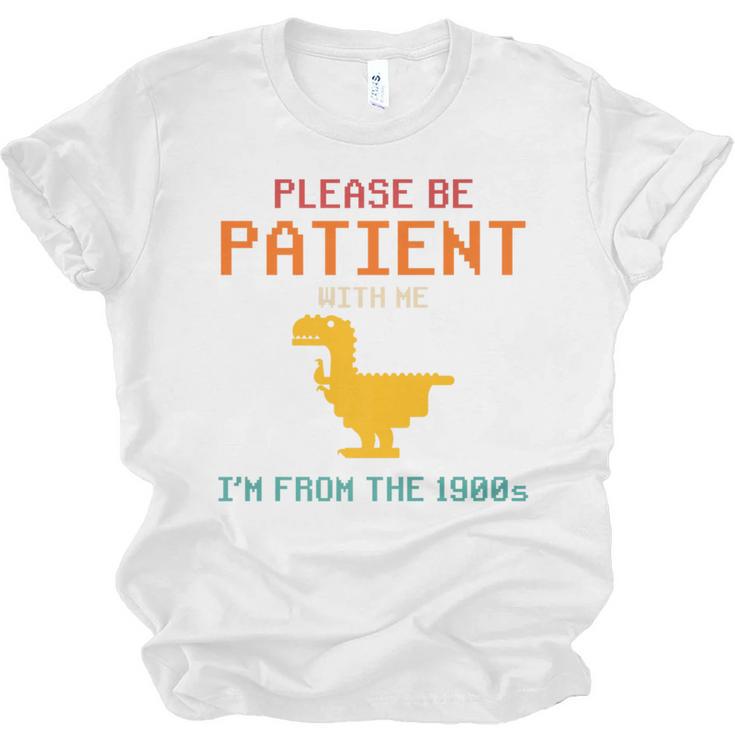 Please Be Patient With Me I'm From The 1900s Dinosaur Premium Unisex Jersey T-Shirt