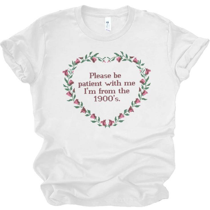 Please Be Patient With Me I'm From The 1900s Florals Vintage Unisex Jersey T-Shirt