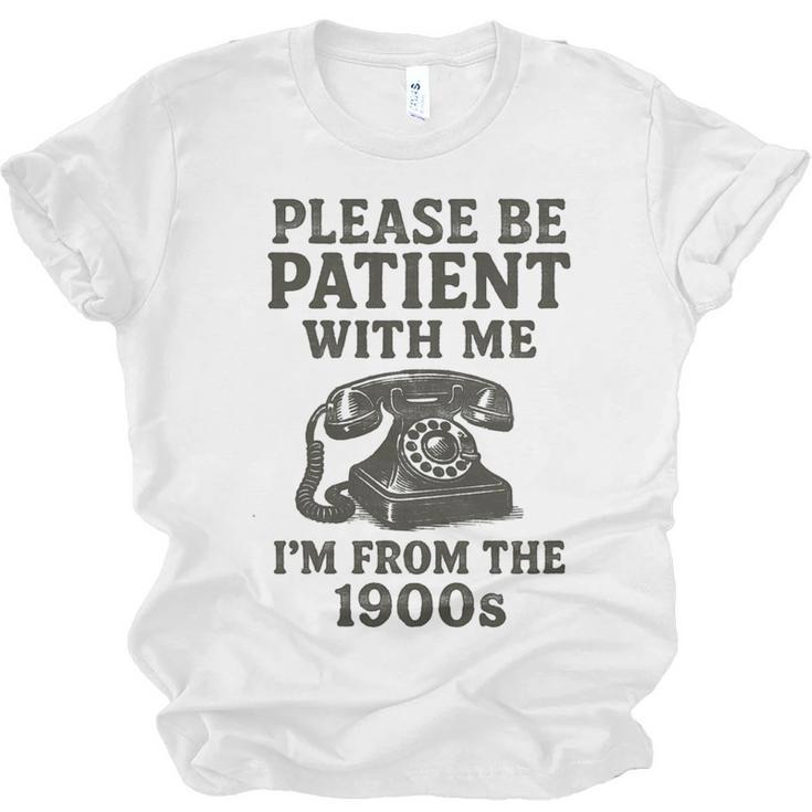 Please Be Patient With Me I'm From The 1900s Funny Premium Tri-Blend Unisex Jersey T-Shirt