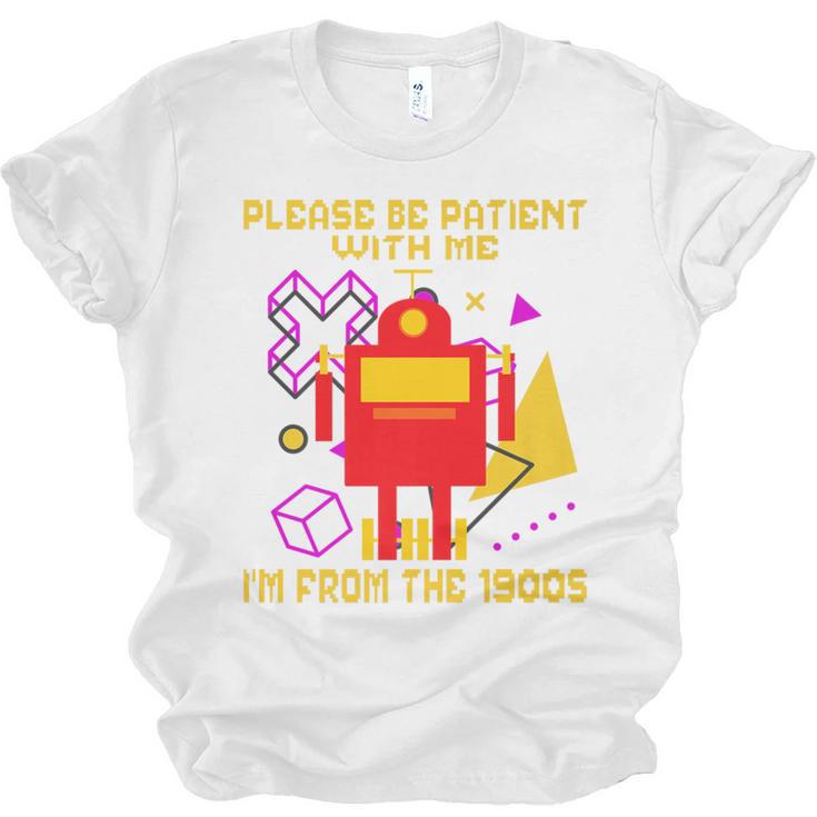 Please Be Patient With Me I'm From The 1900s Gen X Robot Premium Unisex Jersey T-Shirt
