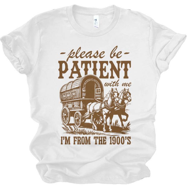 Please Be Patient With Me I'm From The 1900s Grandpa Premium Unisex Jersey T-Shirt