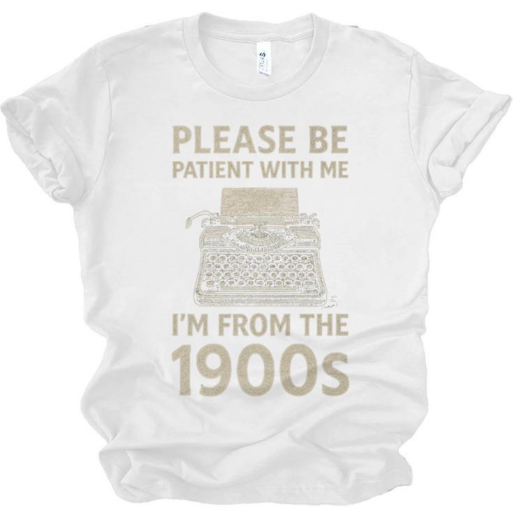 Please Be Patient With Me I'm From The 1900s Humorous Saying Premium Unisex Jersey T-Shirt