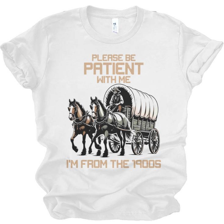 Please Be Patient With Me I'm From The 1900s Men Women Unisex Jersey T-Shirt