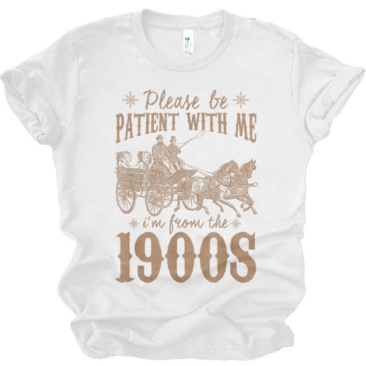 Please Be Patient I'm From The 1900s Mom Dad Men Women Unisex Jersey T-Shirt