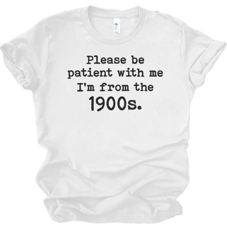 Please Be Patient With Me I'm From The 1900s Nostalgic Unisex Jersey T-Shirt