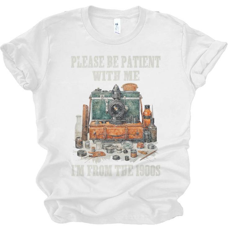 Please Be Patient With Me I'm From The 1900s Photographer Premium Unisex Jersey T-Shirt