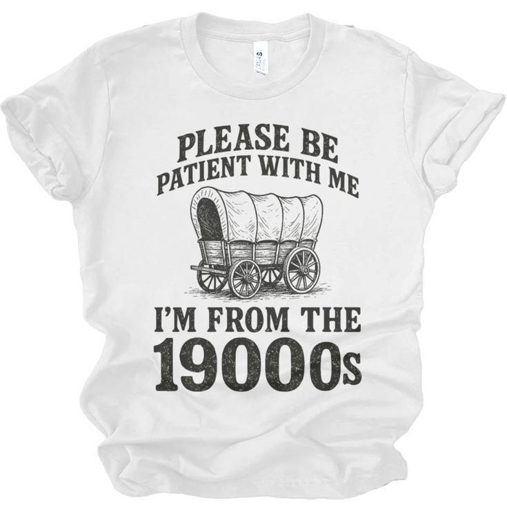 Please Be Patient I'm From The 1900s Premium Tri-Blend Unisex Jersey T-Shirt