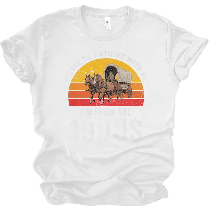 Please Be Patient With Me I'm From The 1900s Premium Unisex Jersey T-Shirt