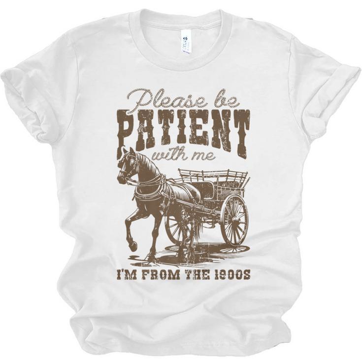 Please Be Patient With Me I'm From The 1900s Graphic Premium Unisex Jersey T-Shirt