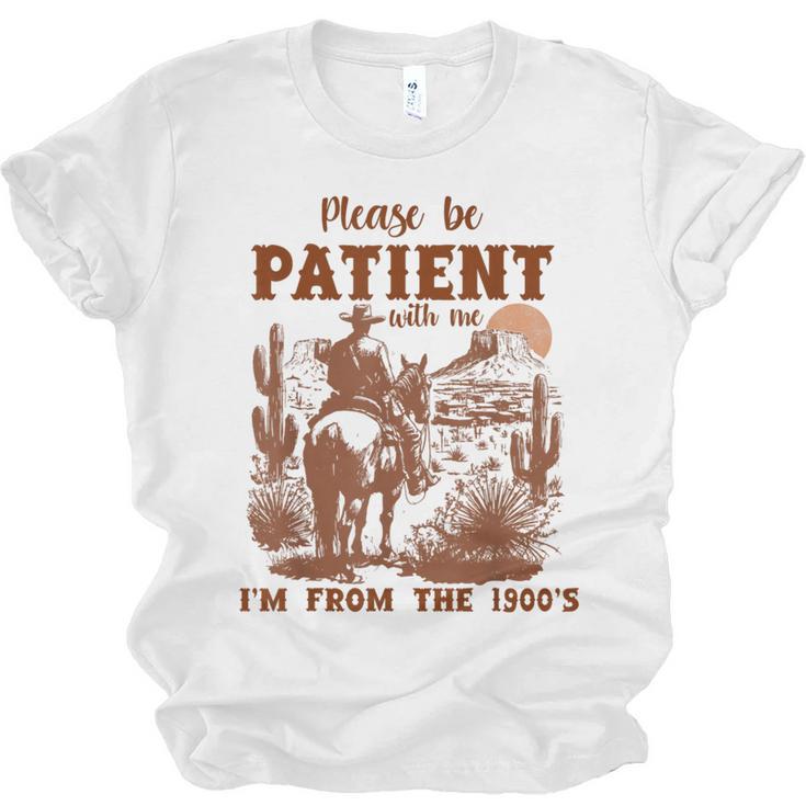 Please Be Patient With Me I'm From The 1900s Quote Unisex Jersey T-Shirt