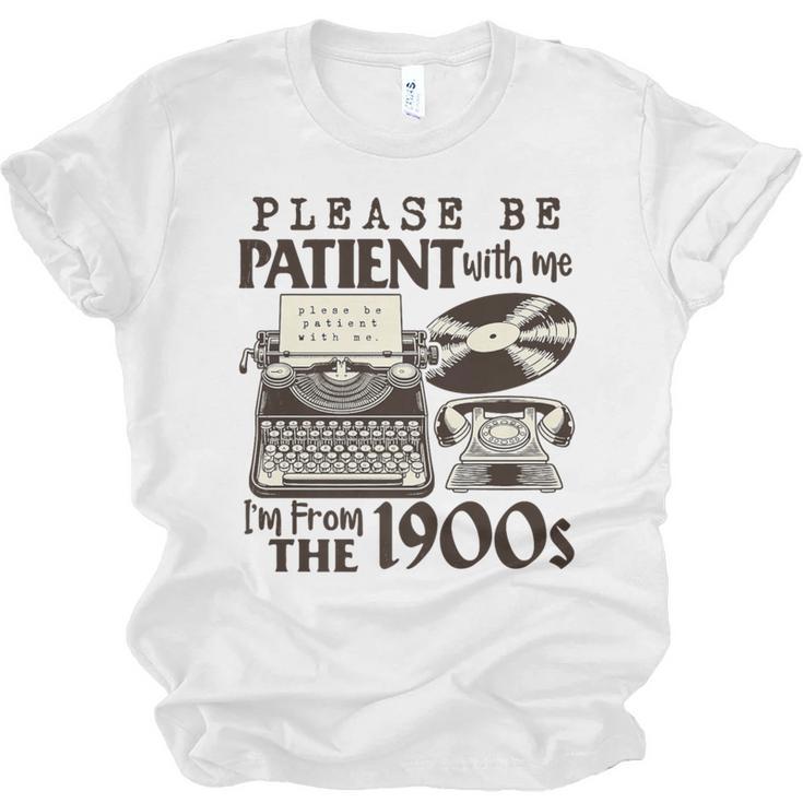 Please Be Patient I'm From The 1900s Retro Vintage Theme Premium Unisex Jersey T-Shirt