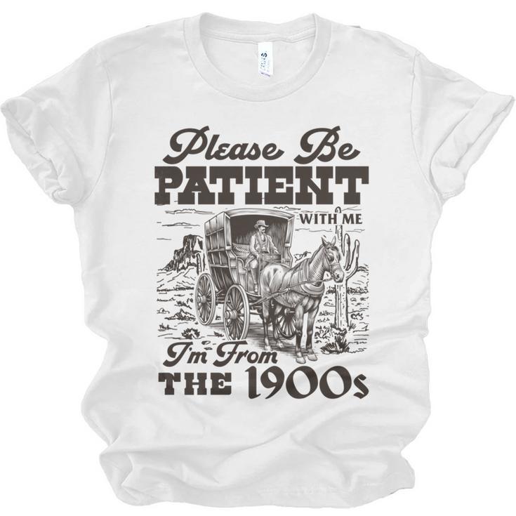 Please Be Patient I'm From The 1900s Retro Vintage Theme Unisex Jersey T-Shirt